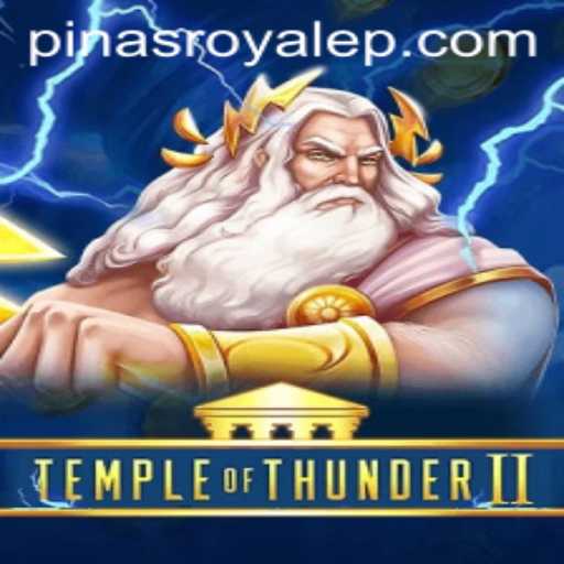 Discover the Thrilling World of TempleofThunderII: PinasRoyale's Latest Adventure